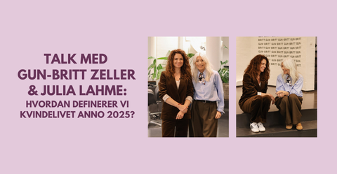 UDSOLGT: TALK MED GUN-BRITT ZELLER & JULIA LAHME: Hvordan definerer vi kvindelivet anno 2025?